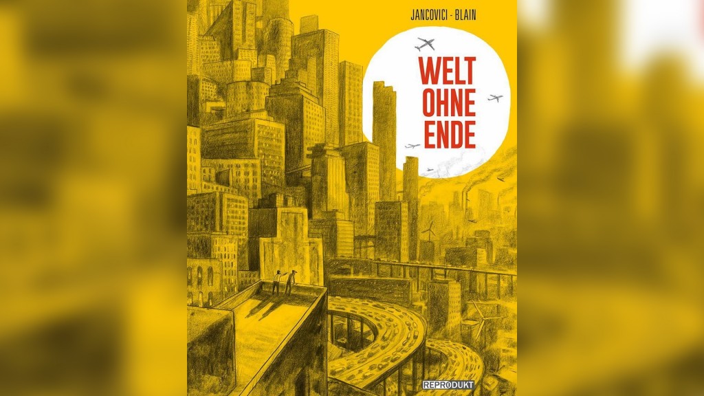 Buchcover: Wwelt ohne Ende - Jean-Marc Jancovici und Christophe Blain