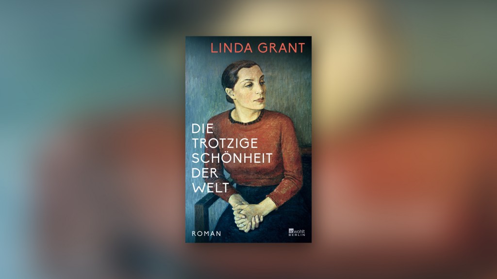 Buchcover: Lind Grant - Die trotzige Schönheit der Welt