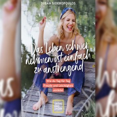 Buchcover: Susan Sideropoulos: Das Leben schwer nehmen ist einfach zu anstrengend