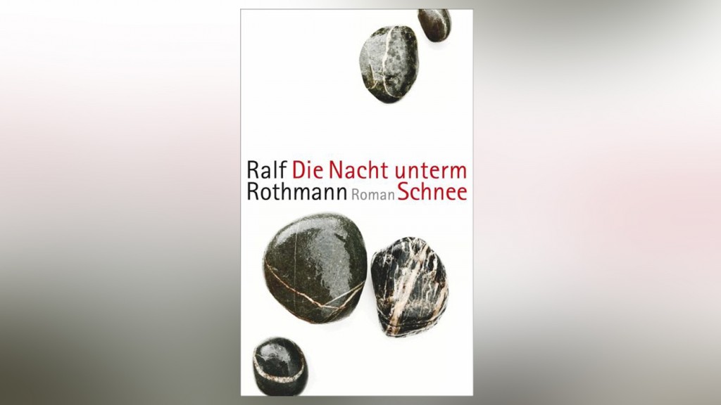Ralf Rothmann - Die Nacht unterm Schnee