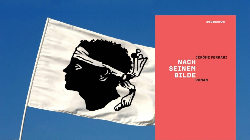 Jérome Ferrari zu „Nach seinem Bilde“