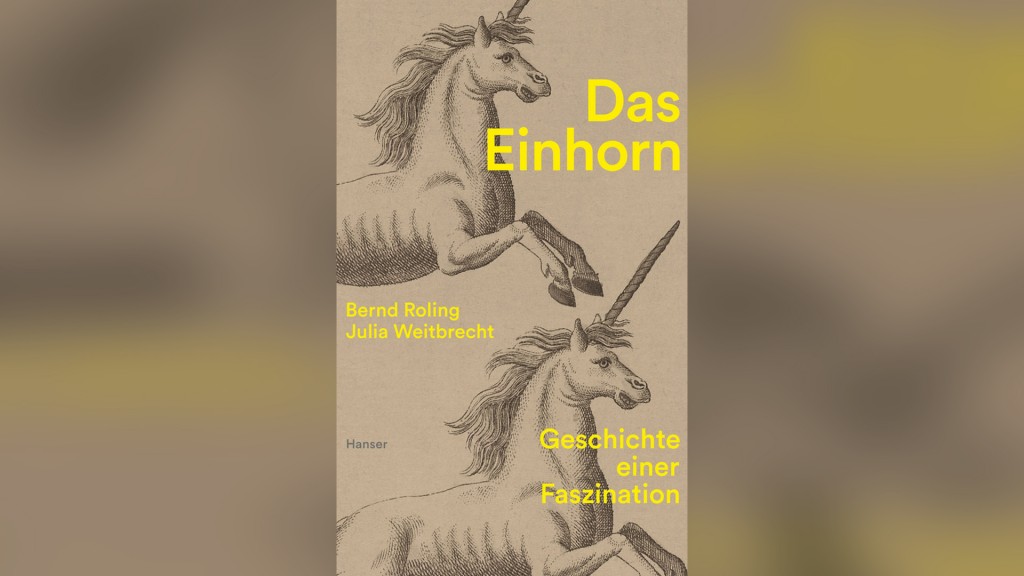 Cover: Bernd Roling/Julia Weitbrecht - Das Einhorn - Geschichte einer Faszination
