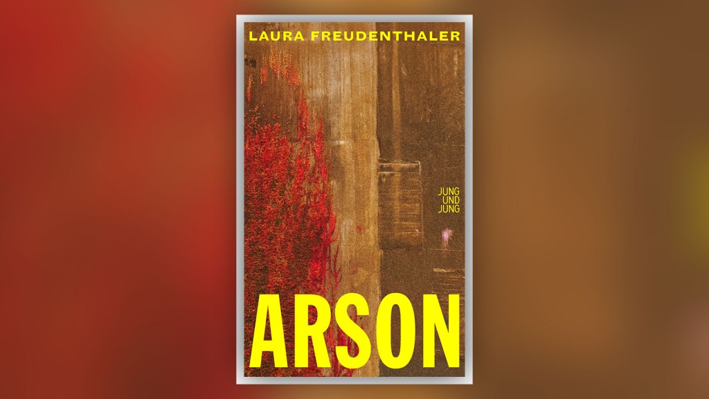 „Arson“ von Laura Freudenthaler