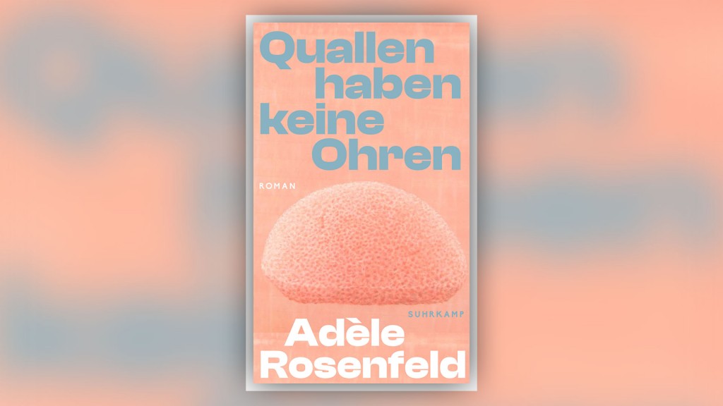 Buchcover: Adèle Rosenfeld – Quallen haben keine Ohren