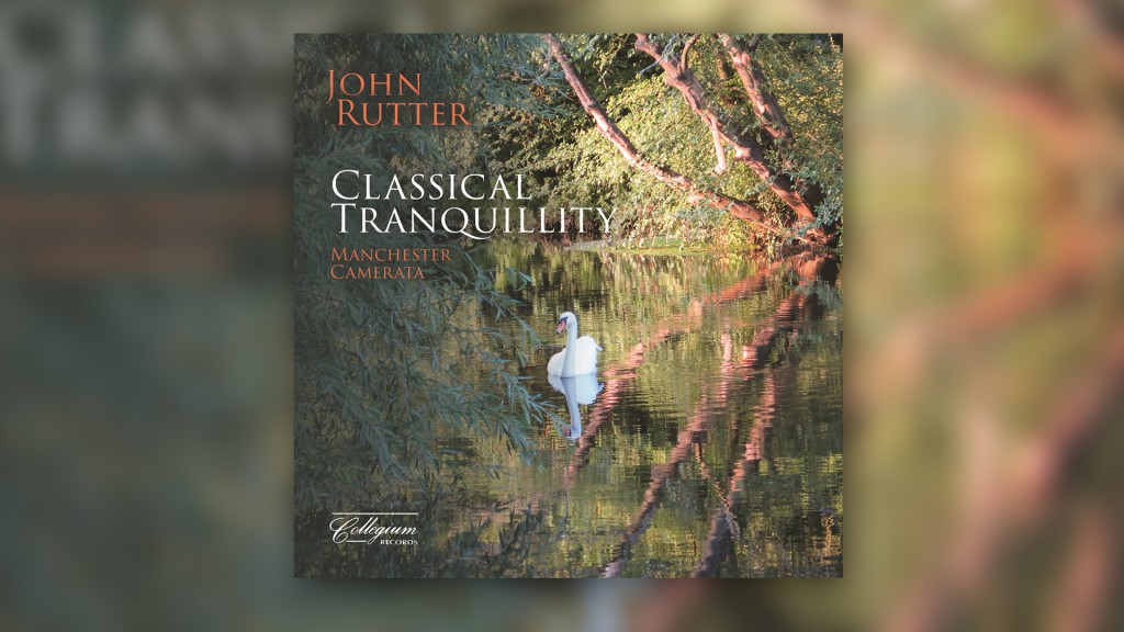 CD-Cover: John Rutter - Classical Tranquillity