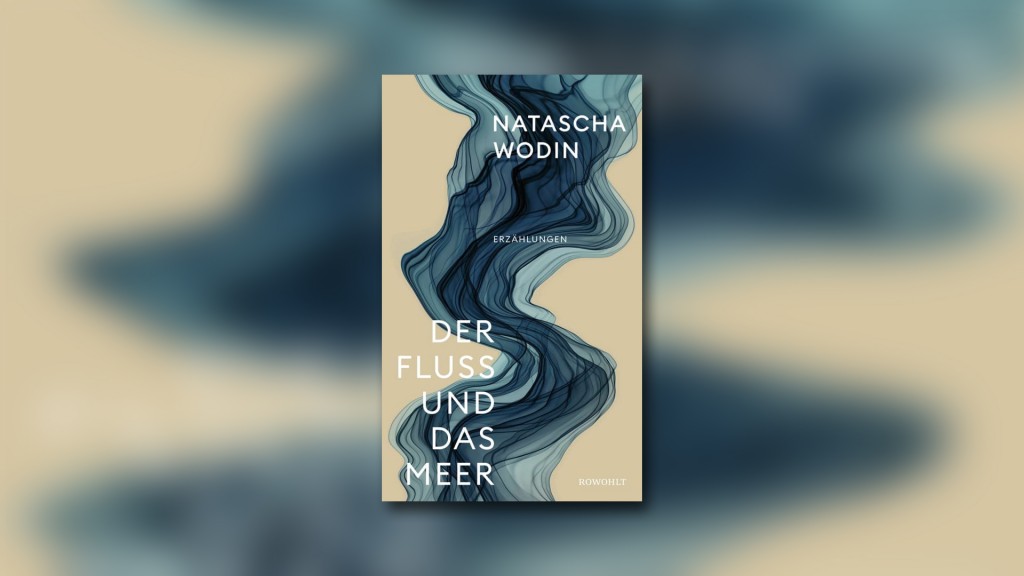 Cover: Natascha Wodin - Der Fluss und das Meer