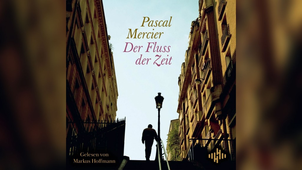 Hörbuch-Cover: „Der Fluss der Zeit“ von Pascal Mercier