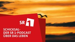 Schicksal - der SR1-Podcast über das Leben