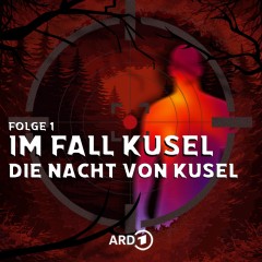 Im Fall Kusel - Folge 1