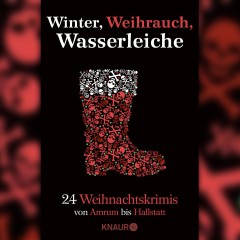 Winter, Weihrauch, Wasserleiche – 24 Weihnachtskrimis von Amrum bis Hallstatt