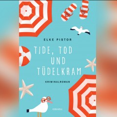 Elke Pistor - Tide, Tod und Tüdelkram