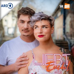 Liebt Euch! Der Dating Podcast