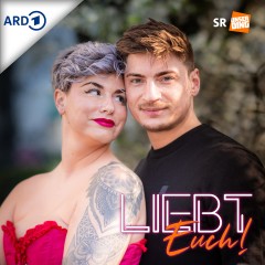 Liebt Euch! Der Dating Podcast