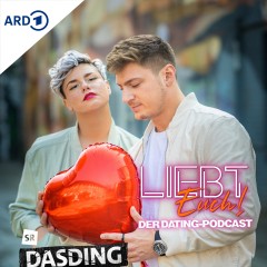 Liebt Euch! Der UNSERDING Dating Podcast